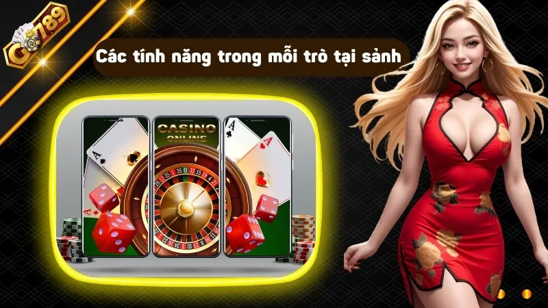 Nhiều tính năng thú vị chỉ có tại Casino của Go789