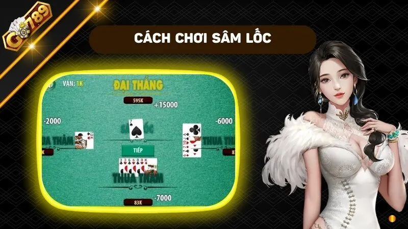 Chi tiết cách chơi Sâm lốc tại go789