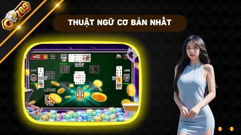 Thuật ngữ cơ bản nhất cần phải hiểu khi chơi